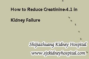 How to Reduce Creatinine 4.1 in Kidney Failure