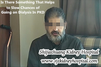 Is There Something That Helps to Slow Chances of Going on Dialysis In PKD