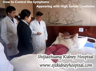 How to Control the Symptoms Appearing with High Serum Creatinine