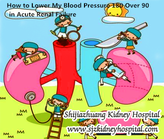 How to Lower My Blood Pressure 180 Over 90 in Acute Renal Failure
